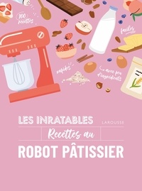 Rapidshare ebooks téléchargements Les inratables : recettes au robot pâtissier 9782036025523 PDF (French Edition)