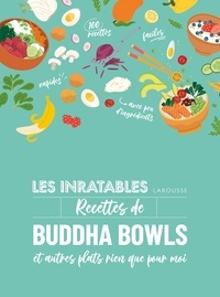 Collectif - Les inratables : Recettes de buddha bowls.