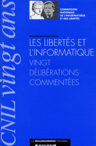  Collectif - Les Libertes De L'Informatique. Vingt Deliberations Commentees.