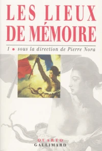 Les Lieux De Memoire. Tome 1
