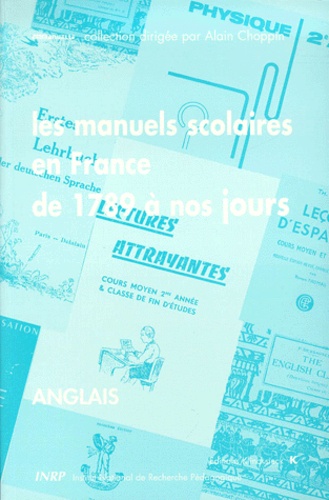  Collectif - Les Manuels Scolaires En France De 1789 A Nos Jours. Tome 8, Les Manuels D'Anglais.