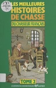  Collectif - Les Meilleures histoires de chasse du Chasseur français (2).