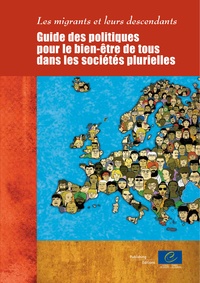  Collectif - Les migrants et leurs descendants - Guide des politiques pour le bien-être de tous dans les sociétés plurielles.