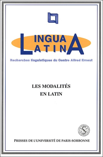  Collectif - Les Modalites En Latin. Colloque Du Centre Alfred Ernout, Universite De Paris Iv, Paris, 3-5 Juin 1998.