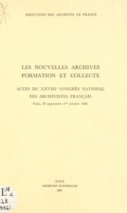  Collectif - Les Nouvelles archives - Formation et collecte, actes.