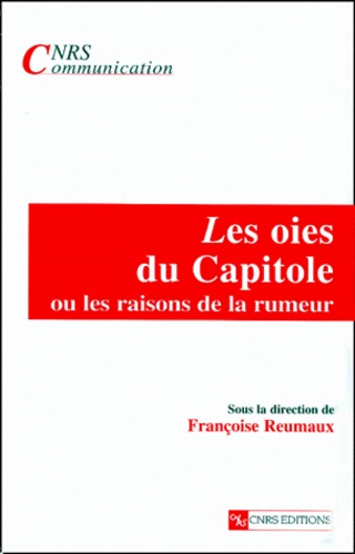  Collectif - Les oies du Capitole ou Les raisons de la rumeur.