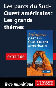 Les parcs du Sud-Ouest américains - Les grands thèmes