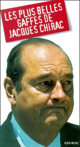  Collectif - Les Plus Belles Gaffes De Jacques Chirac.