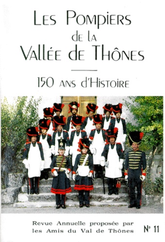 Collectif - Les Pompiers De La Vallee De Thones. 150 Ans D'Histoire.