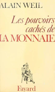 Les pouvoirs cachés de la monnaie