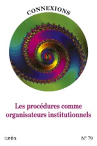 Collectif - Les procédures comme organisateurs institutionnels.