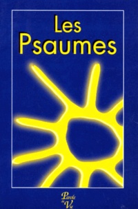  Collectif - Les Psaumes. Version Parole De Vie.