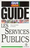  Collectif - Les services publics - Tous vos droits et recours.