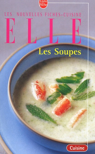 Collectif - Les Soupes. Les Nouvelles Fiches-Cuisine Elle.