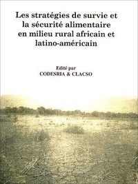  Collectif - Les stratégies de survie et la sécurité alimentaire en milieu rural africain et latino-américain.