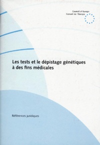  Collectif - Les Tests Et Le Depistage Genetiques A Des Fins Medicales. Recommendation N°R (92) 3 Et Expose Des Motifs.