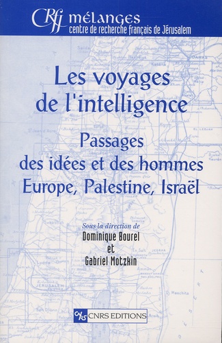  Collectif - Les Voyages De L'Intelligence. Passages Des Idees Et Des Hommes Europe, Palestine, Israel.