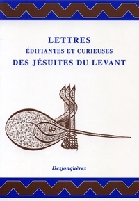  Collectif - Lettres édifiantes et curieuses des Jésuites du Levant.
