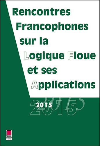 Rencontres francophones sur la logique floue et ses applications  Edition 2015