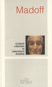  Collectif libertalia et  Laboratorio Amaltea - Madoff.
