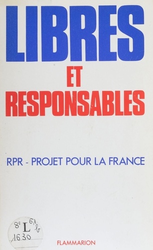 Libres et responsables. Un projet pour la France