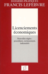  Collectif - Licenciements Economiques. Nouvelles Regles : Procedures, Reclassement, Indemnites.