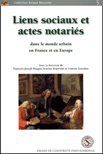  Collectif - Liens sociaux et actes notariés dans le monde urbain en France et en Europe.
