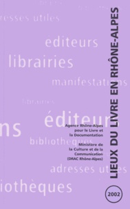  Collectif - Lieux Du Livre En Rhone-Alpes 2002.