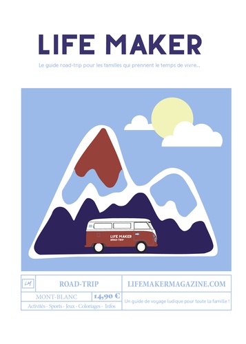  Collectif - Life Maker Road-trip au pays du Mont-Blanc.