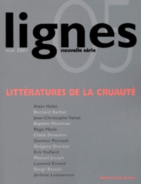  Collectif - Lignes N° 5 Mai 2001 : Litteratures De La Cruaute.