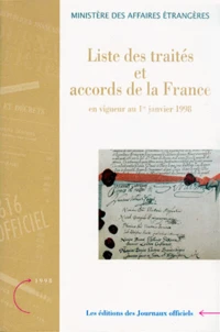 Liste Des Traites Et Accords De La France En Vigueur Au 1er Janvier 1998. Tomes 1 Et 2