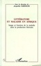  Collectif - Littérature et maladie en Afrique - Image et fonction de la maladie dans la production littéraire, actes du congrès de l'APELA, Nice, septembre 1991.