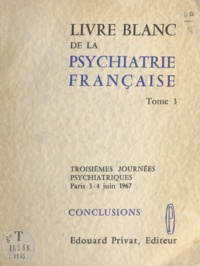  Collectif - Livre blanc de la psychiatrie française (3) - Conclusions des 3emes Journées psychiatriques, Paris, 3-4 juin 1967.
