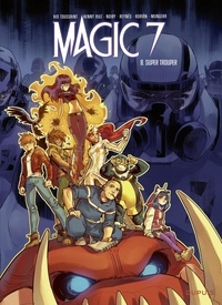  Collectif et Kenny Ruiz - Magic 7 - Tome 8 - Super Trouper.
