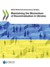  Collectif - Maintaining the Momentum of Decentralisation in Ukraine.