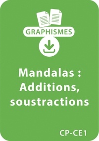  Collectif et Armelle Géninet - Graphismes  : Mandalas d'apprentissage CP/CE1 - Additions / Soustractions - Un lot de 12 fiches à télécharger.
