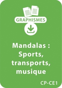  Collectif et Armelle Géninet - Graphismes  : Mandalas d'apprentissage CP/CE1 - Différents sports, moyens de transport, instruments de musique et réflexion sur la violence - Un lot de 4 fiches à télécharger.