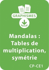  Collectif et Armelle Géninet - Graphismes  : Mandalas d'apprentissage CP/CE1 - Tables de multiplication / Symétrie - Un lot de 12 fiches à télécharger.