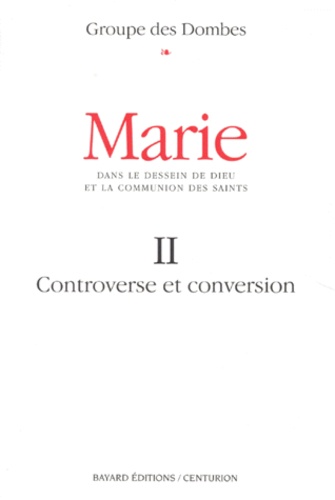  Collectif - Marie. Tome 2, Controverse Et Conversion.