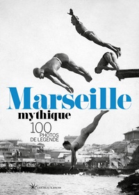  Collectif - Marseille mythique.