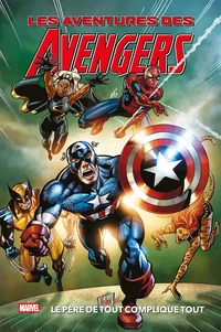 Marvel - Les aventures des Avengers : Le Père de Tout complique tout