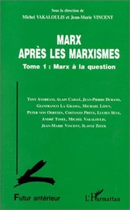 Marx après les marxismes Tome 1