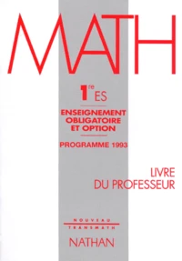 Mathematiques 1ere Es. Enseignement Obligatoire Et Option, Livre Du Professeur, Programme 1993