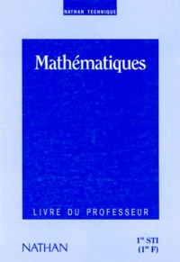 Mathematiques 1ere Sti (1ere F). Livre Du Professeur