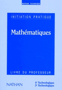  Collectif - Mathematiques 4eme Et 3eme Technologiques. Initiation Pratique, Livre Du Professeur.