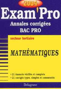  Collectif - Mathématiques secteur tertiaire Bac Pro - Annales corrigées, Edition 2004.