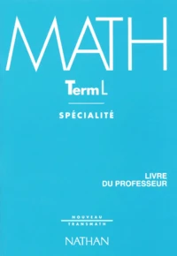 Mathematiques Terminale L. Enseignement De Specialite, Livre Du Professeur