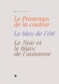  Collectif - Matisse, Un Siecle De Couleurs Coffret 3 Volumes : Le Printemps De La Couleur. Le Bleu De L'Ete. Le Noir Et Le Blanc De L'Automne.