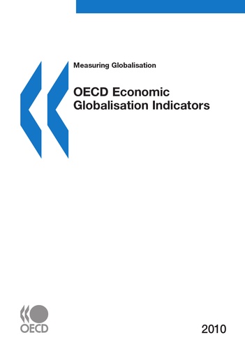 Measuring Globalisation. Oecd economic globalisation indicators 2010
