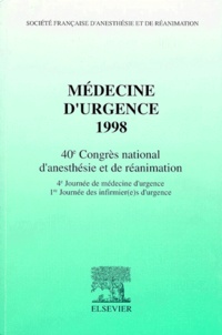  Collectif - MEDECINE D'URGENCE 1998. - 40ème Congrès national d'anesthésie et de réanimation, 4ème Journée de médecine d'urgence, 1ère Journée des infirmier(e)s d'urgence.